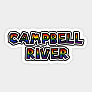 City of Campbell River BC - LGBT Rainbow Flag Colours - Loud and Proud Text - Campbell River Sticker